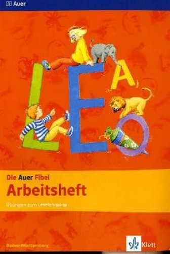 Die Auer Fibel. Neubearbeitung. Arbeitsheft 1. Klasse. Ausgabe für Baden-Württemberg -