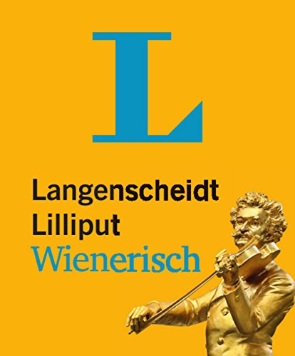 Langenscheidt Lilliput Wienerisch: Wienerisch-Hochdeutsch/Hochdeutsch-Wienerisch