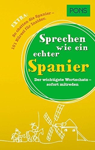 Sprechen wie ein echter Spanier: Der wichtigste Wortschatz - sofort mitreden