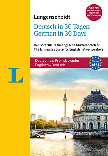 Langenscheidt German in 30 days - The Speedy Language Course, Coursebook and Audio CD: The Language Course for English Native Speakers (Bilingual English-German)