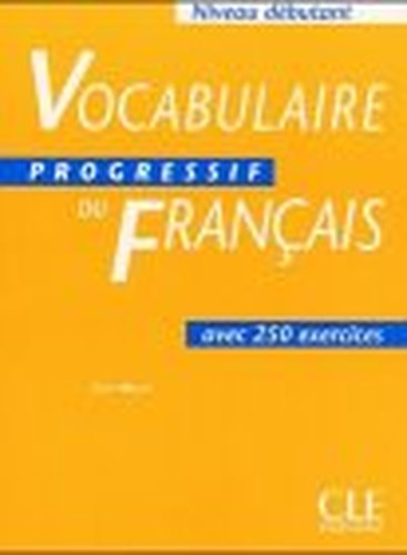 Vocabulaire progressif du francais. Niveau debutant.