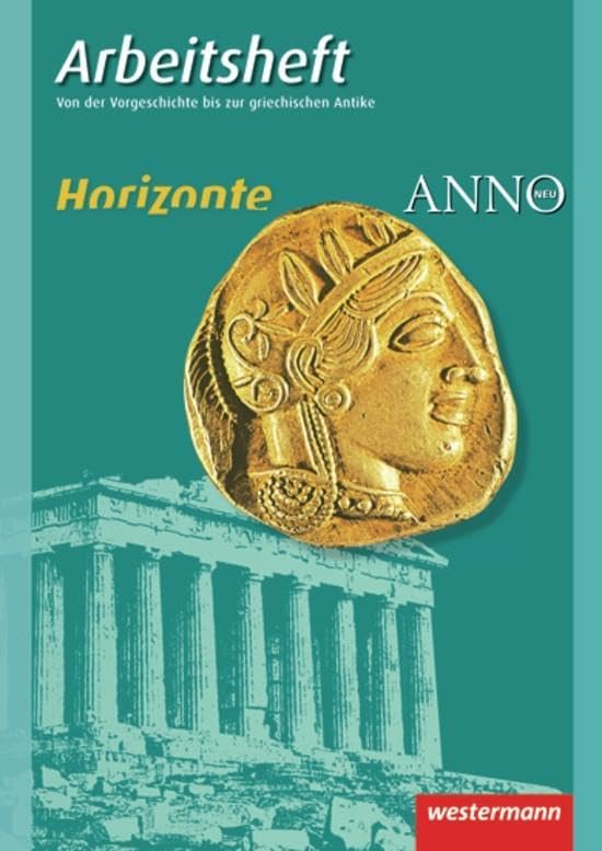 Horizonte / ANNO - Arbeitshefte: Arbeitsheft 1: Vorgeschichte bis griechische Antike