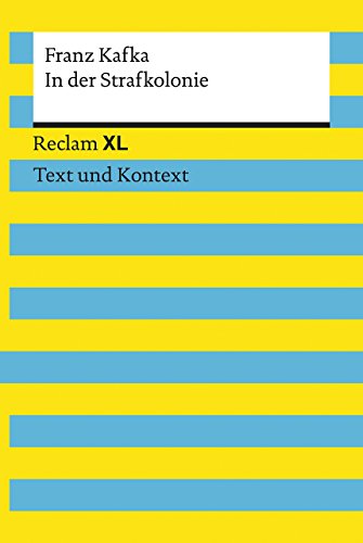 In der Strafkolonie. Textausgabe mit Kommentar und Materialien: Reclam XL - Text und Kontext