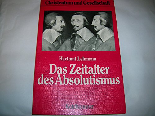 Das Zeitalter des Absolutismus. Gottesgnadentum und Kriegsnot