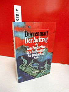 Der Auftrag, Oder, Vom Beobachten Des Beobachters Der Beobachter: Novelle in Vierundzwanzig Satzen 