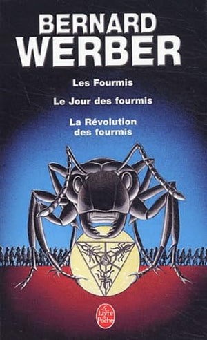 Les Fourmis ; Le Jour des Fourmis ; La Révolution des Fourmis