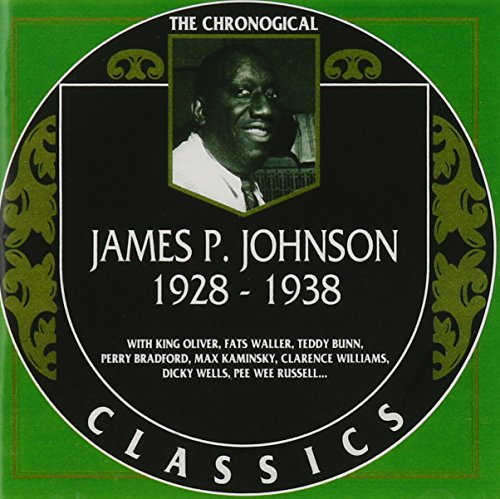 James P. Johnson: The Chronological Classics, 1928-1938