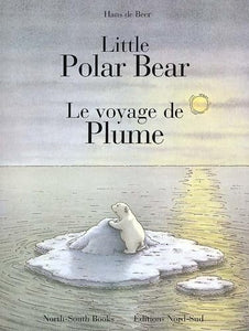 Little Polar Bear/Le Voyage de Plume 
