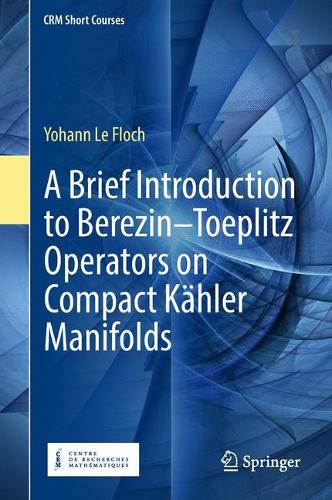 A Brief Introduction to BerezinToeplitz Operators on Compact Kahler Manifolds