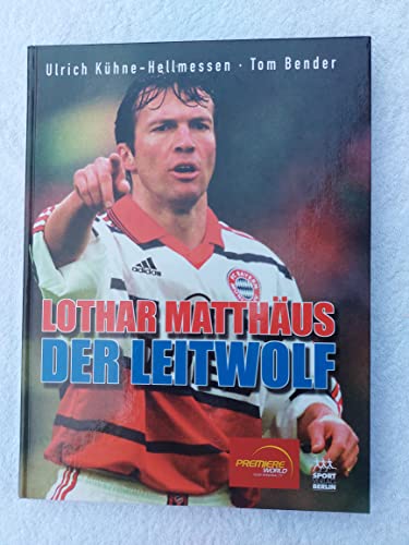 Lothar Matthäus. Der Leitwolf