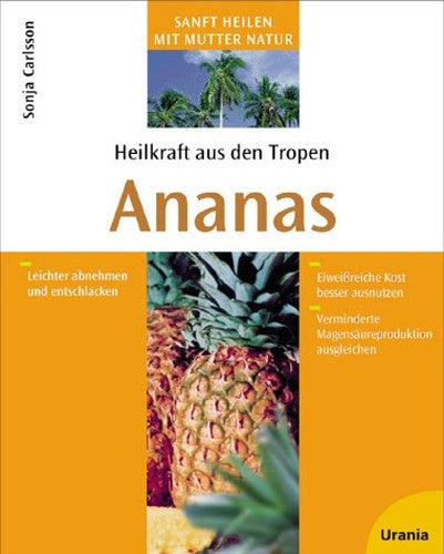 Heilkraft aus den Tropen; Teil: Ananas.