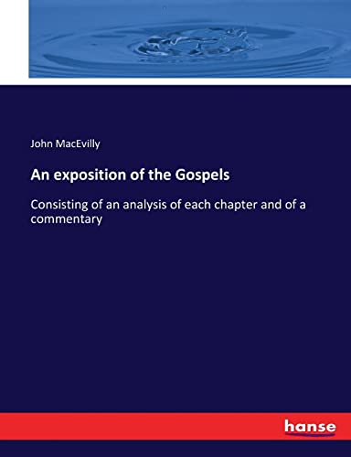 An exposition of the Gospels