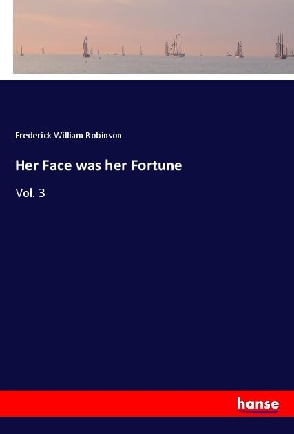Her Face was her Fortune: Vol. 3
