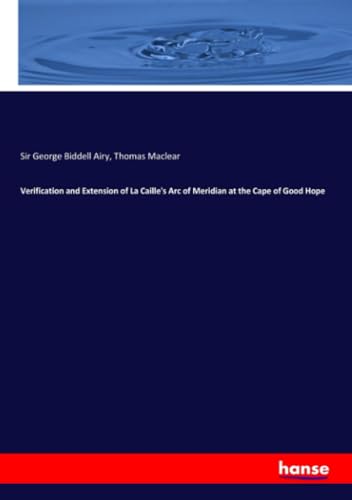 Verification and Extension of La Caille's Arc of Meridian at the Cape of Good Hope