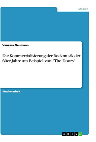 Die Kommerzialisierung der Rockmusik der 60er-Jahre am Beispiel von "The Doors"
