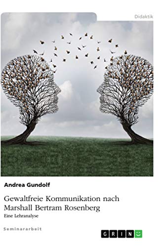 Gewaltfreie Kommunikation nach Marshall Bertram Rosenberg