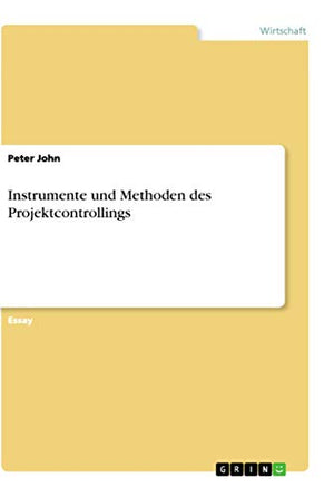Instrumente und Methoden des Projektcontrollings
