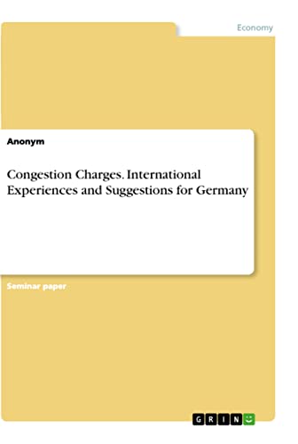 Congestion Charges. International Experiences and Suggestions for Germany