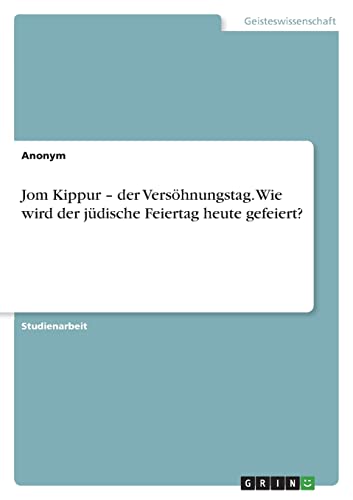 Jom Kippur - der Versöhnungstag. Wie wird der jüdische Feiertag heute gefeiert?