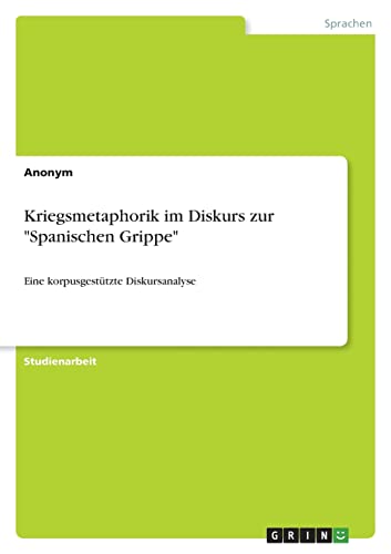 Kriegsmetaphorik im Diskurs zur "Spanischen Grippe"
