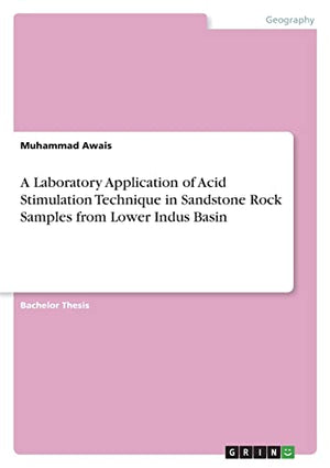A Laboratory Application of Acid Stimulation Technique in Sandstone Rock Samples from Lower Indus Basin