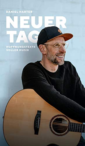 NEUER TAG, Hoffnungstexte voller Musik