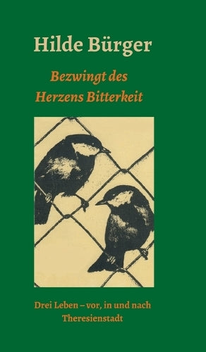 Bezwingt des Herzens Bitterkeit