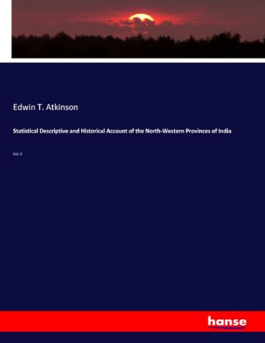Statistical Descriptive and Historical Account of the North-Western Provinces of India