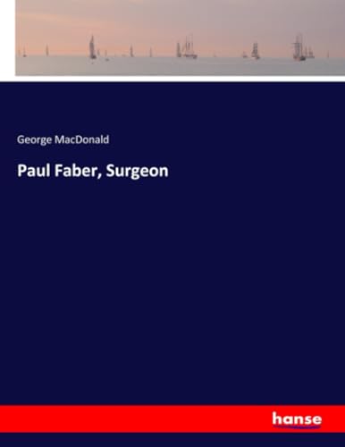 Paul Faber, Surgeon