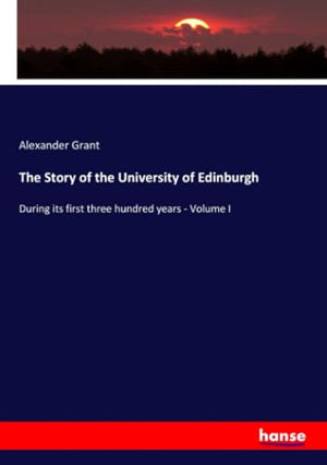 The Story of the University of Edinburgh