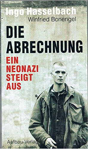 Die Abrechnung: Ein Neonazi steigt aus (German Edition)