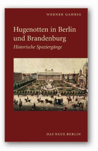 Hugenotten in Berlin und Brandenburg
