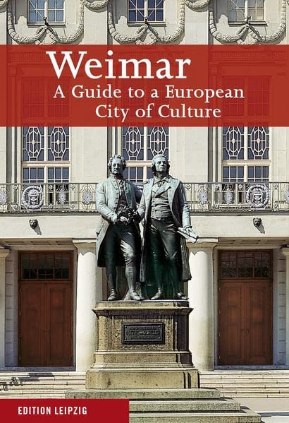 Weimar - A Guide to a European City of Culture