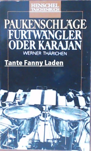 Paukenschläge: Furtwängler oder Karajan (Henschel Taschenbuch)