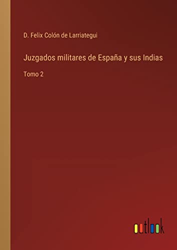 Juzgados militares de Espana y sus Indias