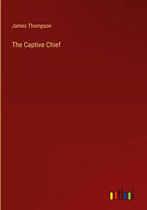 The Captive Chief 