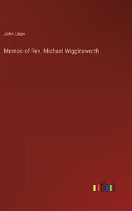 Memoir of Rev. Michael Wigglesworth 