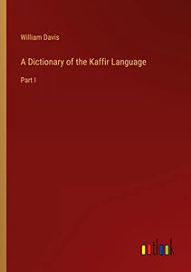 A Dictionary of the Kaffir Language 
