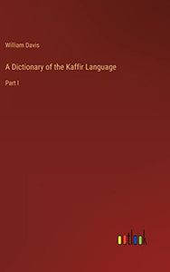 A Dictionary of the Kaffir Language 