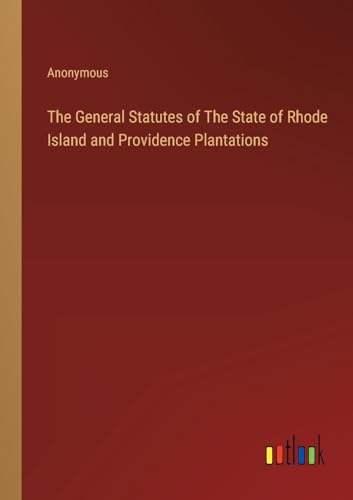 The General Statutes of The State of Rhode Island and Providence Plantations