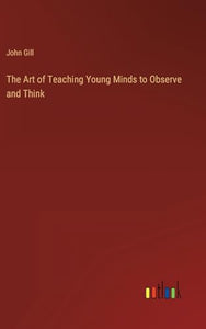 The Art of Teaching Young Minds to Observe and Think 