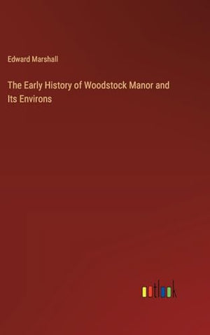 The Early History of Woodstock Manor and Its Environs