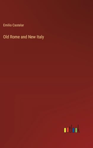 Old Rome and New Italy
