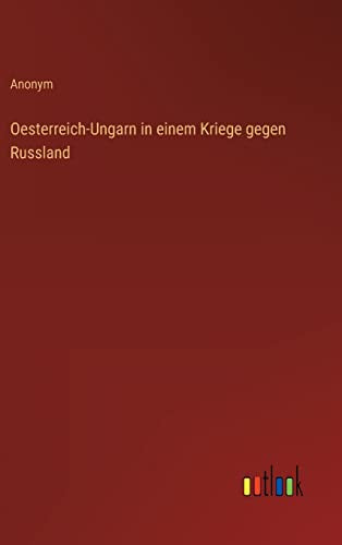 Oesterreich-Ungarn in einem Kriege gegen Russland