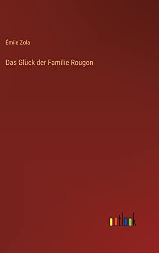 Das Gluck der Familie Rougon
