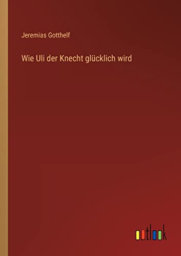 Wie Uli der Knecht glucklich wird