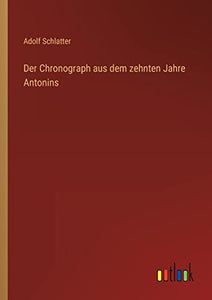 Der Chronograph aus dem zehnten Jahre Antonins 
