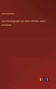 Der Chronograph aus dem zehnten Jahre Antonins 