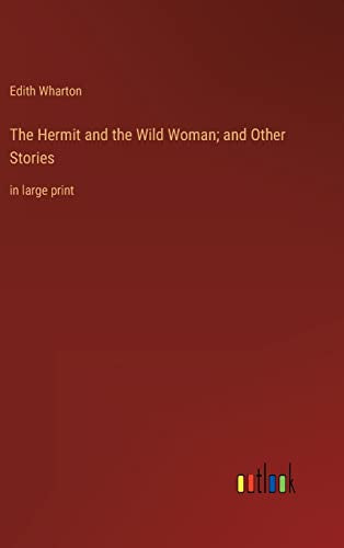 The Hermit and the Wild Woman; and Other Stories