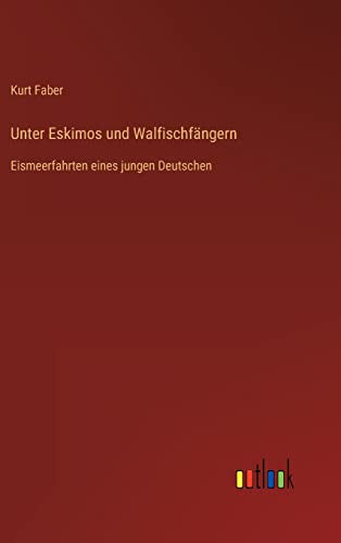Unter Eskimos und Walfischfangern